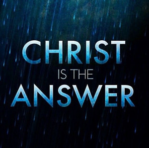 Jesus Christ is the #Answer.