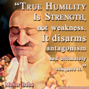 Humility Quote by Meher Baba