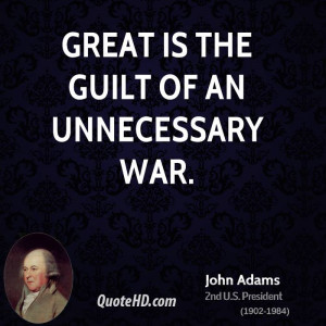 Great is the guilt of an unnecessary war.
