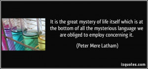 mystery of life itself which is at the bottom of all the mysterious ...