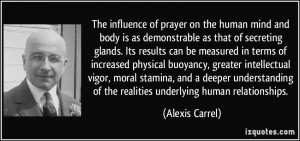 The influence of prayer on the human mind and body is as demonstrable ...