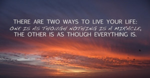 there are two ways to live your life albert einstein