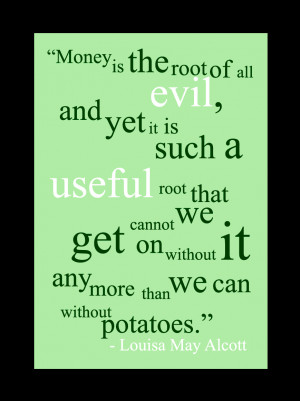 Money Is The Root Of All Evil, And Yet It Is Such A Useful Root That ...