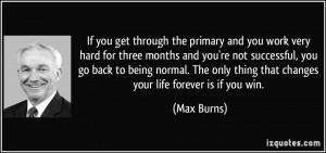 quote-if-you-get-through-the-primary-and-you-work-very-hard-for-three ...