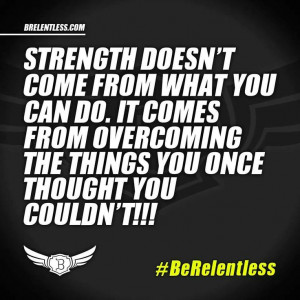 Strength from overcoming. Trevor Brazile #BeRelentless