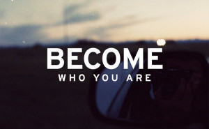 quotes for you. become who you are, life quote, life quotes, quote ...