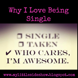 Why I Love Being Single...