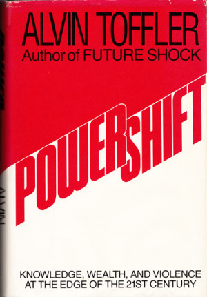Powershift: Knowledge, Wealth, and Violence at the Edge of the 21st ...