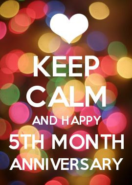 KEEP CALM AND HAPPY 5TH MONTH ANNIVERSARY