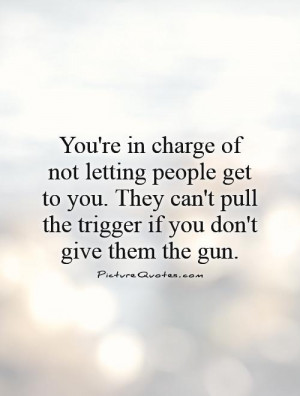 ... pull the trigger if you don't give them the gun. Picture Quote #1
