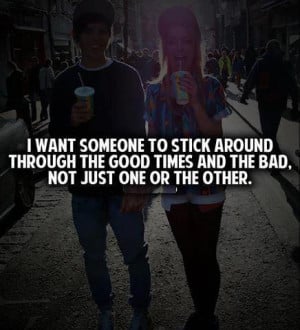 want someone to stick around