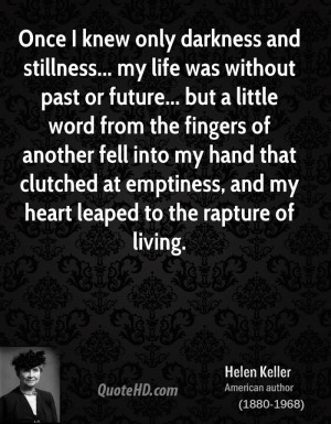 Once I knew only darkness and stillness... my life was without past or ...