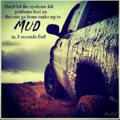 muddy truck more trucks mud girls generation quotes country girls ...