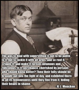make it forever infamous and ridiculous h l mencken a brilliant direct ...