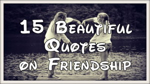 15-Beautiful-Friendship-Quotes.jpg