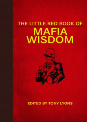 The Little Black Book of Mafia Wisdom