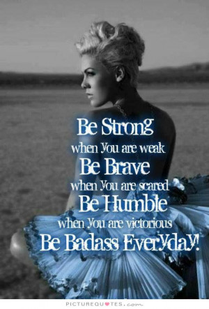 Quotes Strong Women Quotes Be Strong Quotes Humble Quotes Brave Quotes ...
