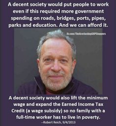 Robert Reich quotes on a decent society, and how it would spend money ...