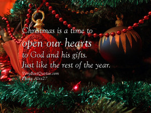 Christmas is a time to open our hearts to God (Christmas Quotes)