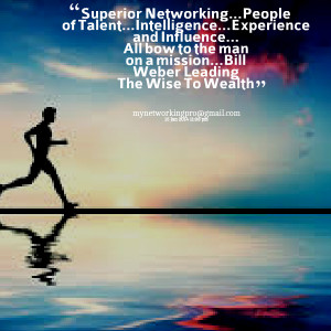 Superior Networking...People of Talent...Intelligence...Experience and ...