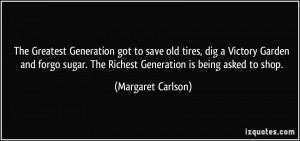 The Greatest Generation got to save old tires, dig a Victory Garden ...