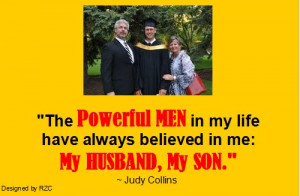 ... have always believed in me, my husband, my son - Famous Husband Quotes