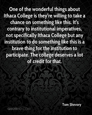 One of the wonderful things about Ithaca College is they're willing to ...
