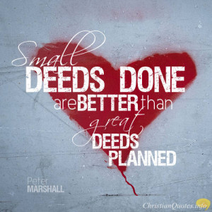 ... Marshall Quote – What Matters More Are Your Deeds, Not Their Size