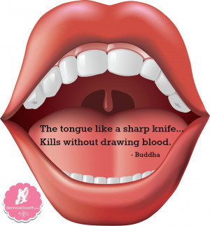 The tongue like a sharp knife… Kills without drawing blood ...