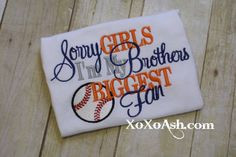 Sister Baseball-Sorry Girls Im My Brothers Biggest Fan- Applique ...