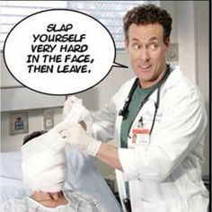 Dr Cox Oh my God I care so little I almost passed out