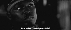 ... movie gif Gangsta heartless 50 Cent quote gif true shit show no love