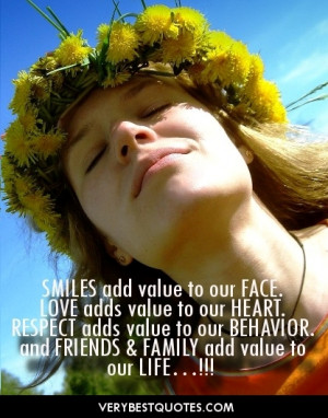 ... to our BEHAVIOR. and FRIENDS & FAMILY add value to our LIFE