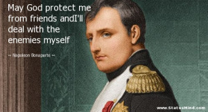 ... with the enemies myself - Napoleon Bonaparte Quotes - StatusMind.com