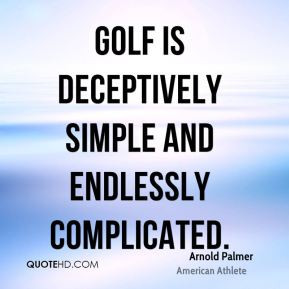 Arnold Palmer Golf Quote