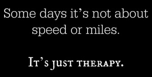 running is my therapy