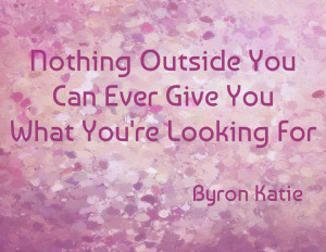 Tagged as: Byron Katie , inspiration , motivation , quotes