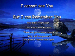 Cannot See You - But I Can Remember You Your smile - your laugh your ...