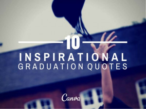 Inspirational graduation quotes