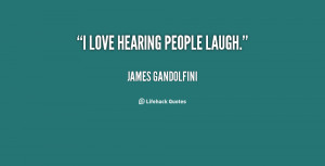 quote-James-Gandolfini-i-love-hearing-people-laugh-129350.png