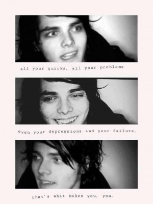 My Chemical Romance. love this quote of Gerard; he is so inspirational ...