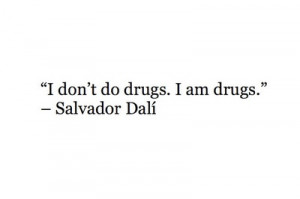 don t do drugs i am drugs