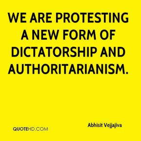 ... - We are protesting a new form of dictatorship and authoritarianism