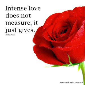 Intense Love Does Not...