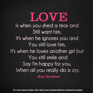 ... .com/love-is-when-you-shed-a-tear-and-still-want-him-love-quote