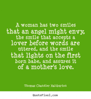 ... envy, the smile that.. Thomas Chandler Haliburton famous love quotes