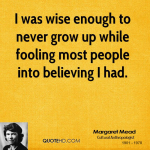 was wise enough to never grow up while fooling most people into ...