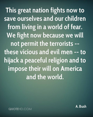 This great nation fights now to save ourselves and our children from ...