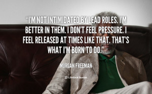 quote-Morgan-Freeman-im-not-intimidated-by-lead-roles-im-102307_1.png