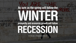 , prosperity and economic growth will follow recession. - Bo Bennett ...